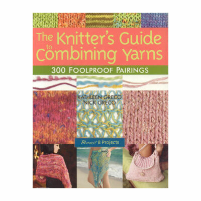 The Knitter's Guide to Combining Yarns Book Cover